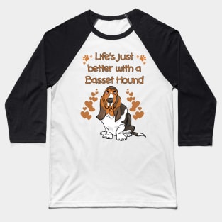 Life is Better with a Basset Hound Baseball T-Shirt